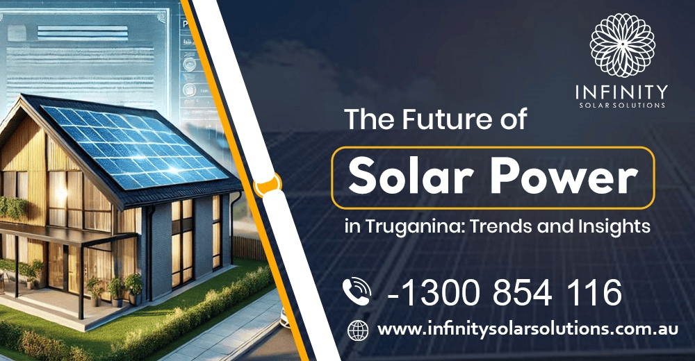 The Future of Solar Power in Truganina: Trends and Insights